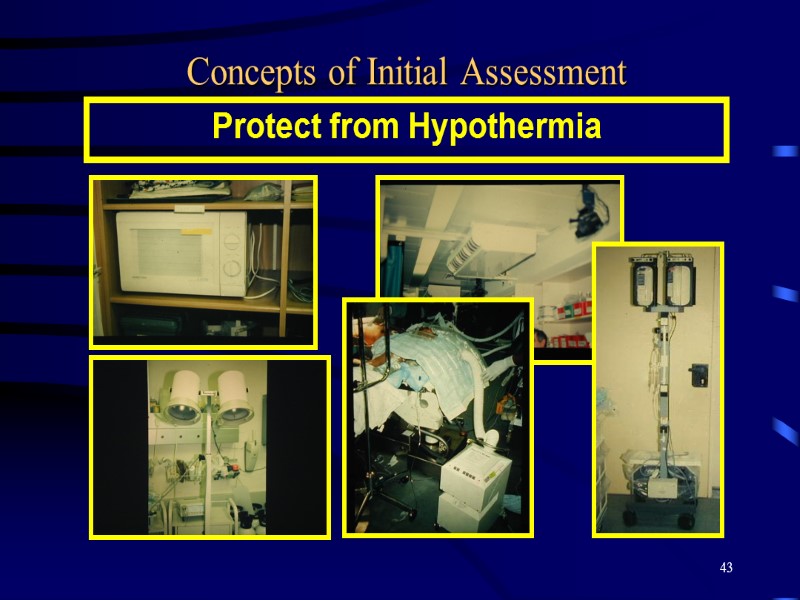 43 Concepts of Initial Assessment Protect from Hypothermia